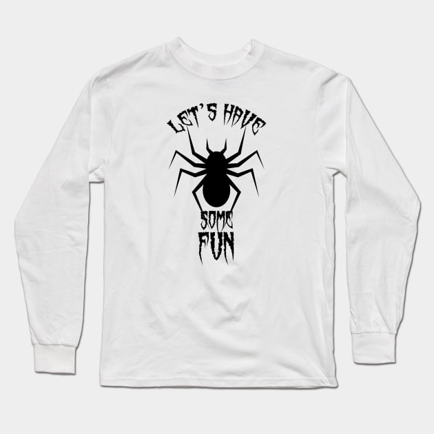 Let's Have Some Fun Long Sleeve T-Shirt by VecTikSam